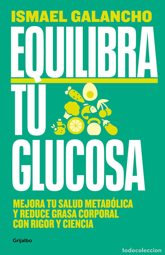 Libros: EQUILIBRA TU GLUCOSA - ISMAEL GALANCHO - Foto 1