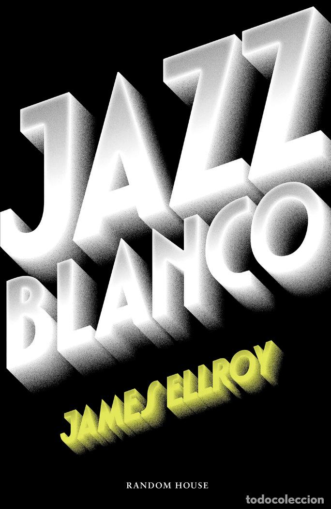 Libros: JAZZ BLANCO (CUARTETO DE LOS ANGELES 4) - JAMES ELLROY - Foto 1