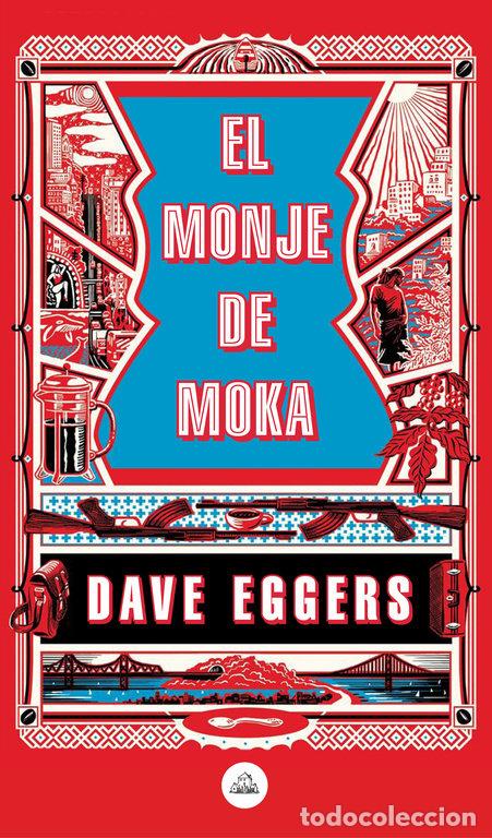 Libros: MONJE DE MOKA,EL - EGGERS, DAVE - Foto 1