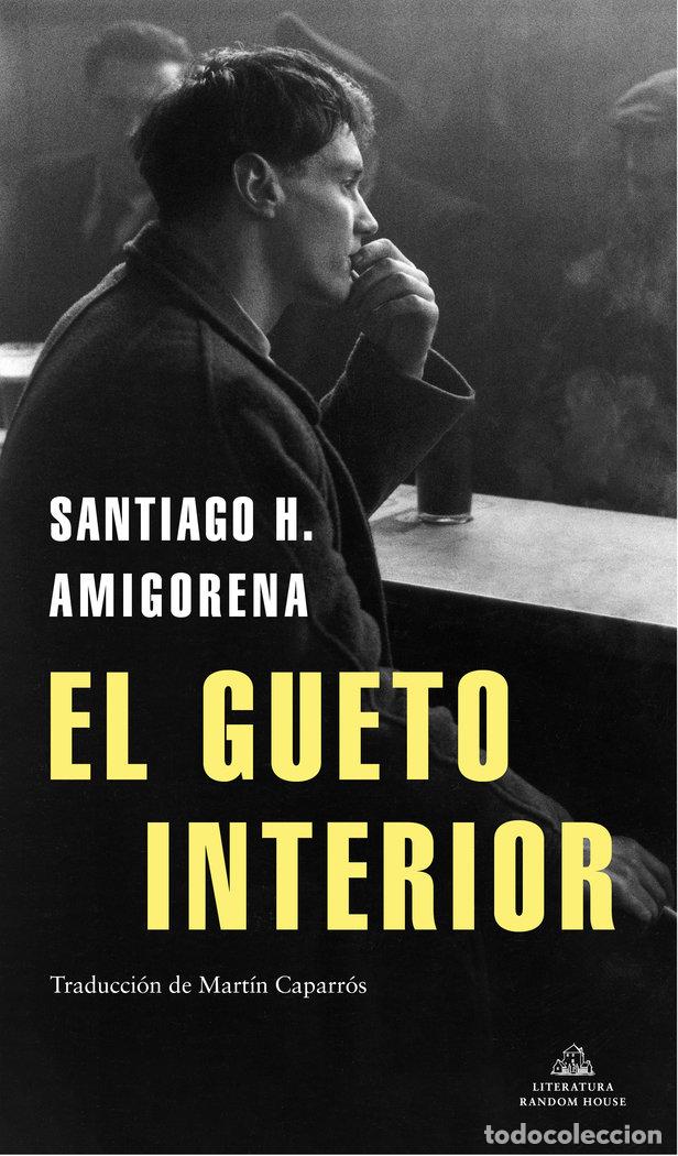 Libros: EL GUETO INTERIOR - AMIGORENA, SANTIAGO H, - Foto 1