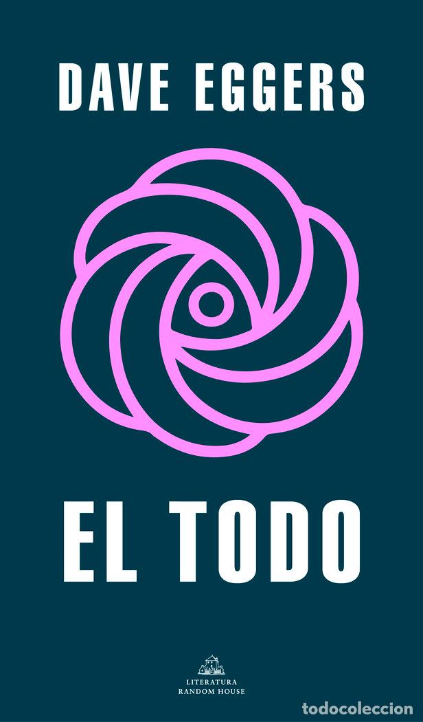 Libros: EL TODO - EGGERS,DAVE - Foto 1