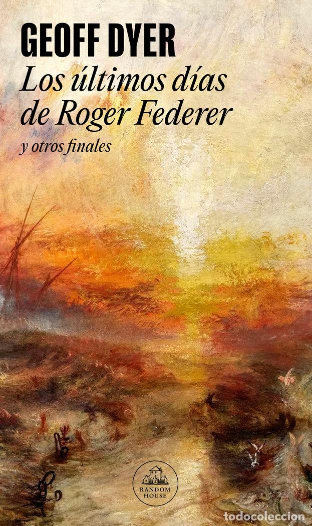 Libros: LOS ULTIMOS DIAS DE ROGER FEDERER - GEOFF DYER - Foto 1