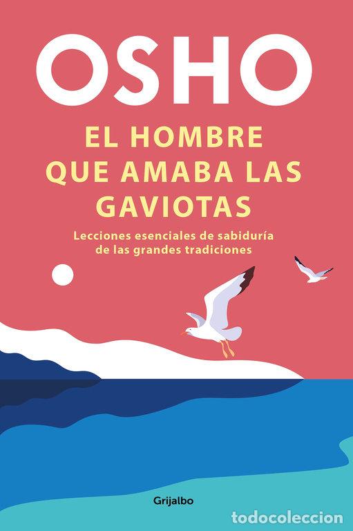 Libros: EL HOMBRE QUE AMABA LAS GAVIOTAS - OSHO - Foto 1
