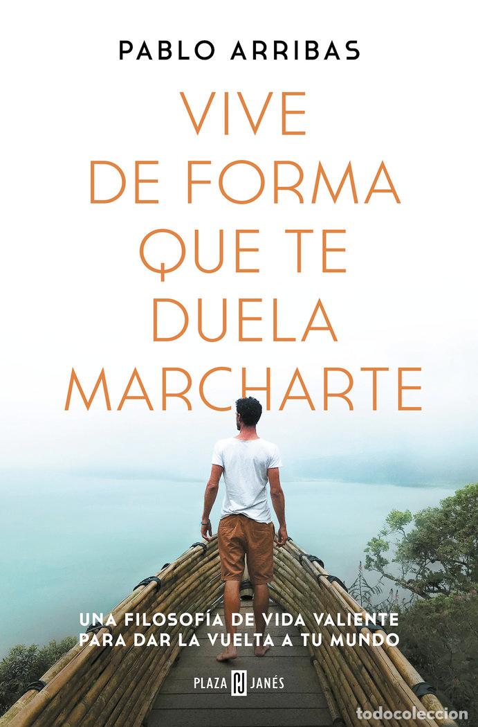 Libros: VIVE DE FORMA QUE TE DUELA MARCHARTE - ARRIBAS, PABLO - Foto 1