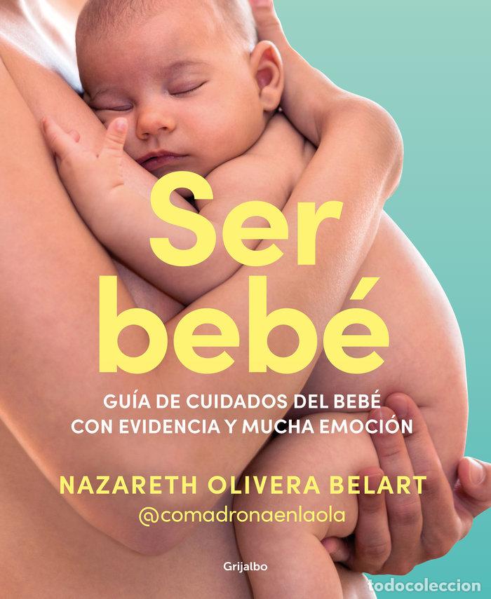 Libros: SER BEBE - NAZARETH OLIVERA BELART (@COMADRONAENLAO - Foto 1