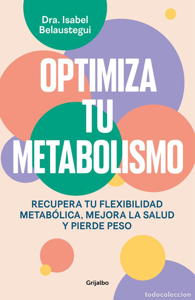 Libros: OPTIMIZA TU METABOLISMO - ISABEL BELAUSTEGUI TRIAS - Foto 1