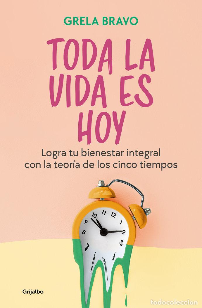 Libros: TODA LA VIDA ES HOY - GRELA BRAVO - Foto 1