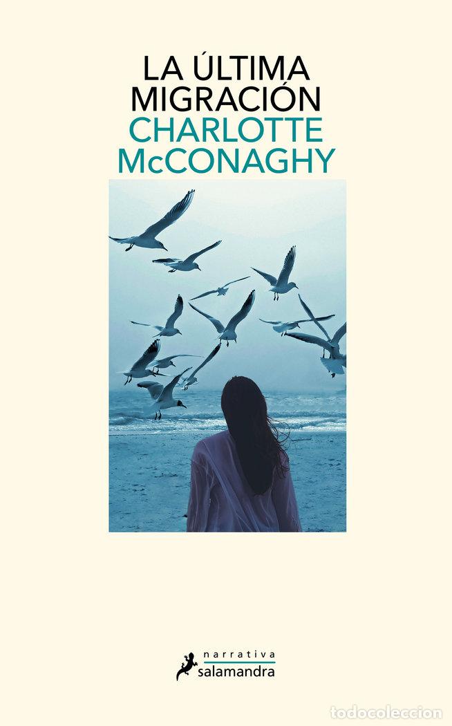 Libros: LA ULTIMA MIGRACION - CHARLOTTE MCCONAGHY - Foto 1