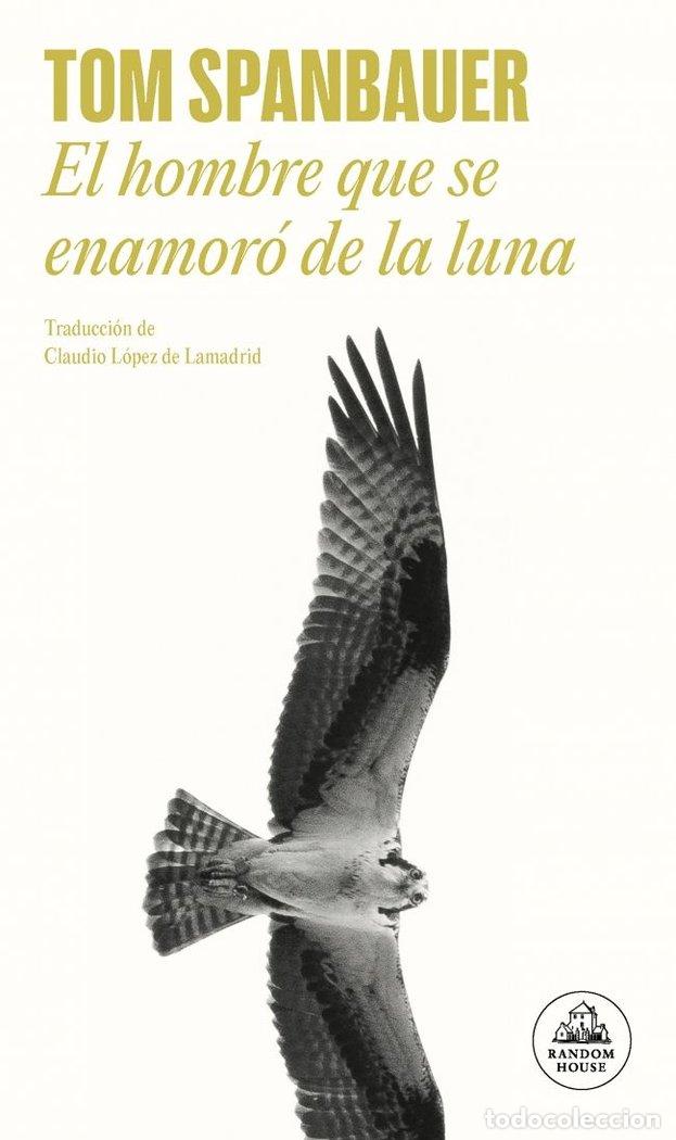 Libros: EL HOMBRE QUE SE ENAMORO DE LA LUNA - SPANBAUER,TOM - Foto 1