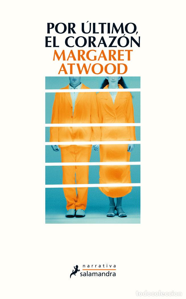 Libros: POR ULTIMO EL CORAZON - ATWOOD,MARGARET - Foto 1