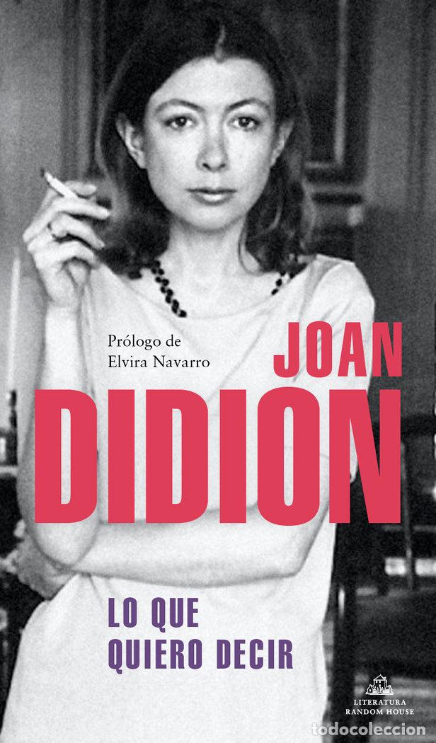 Libros: LO QUE QUIERO DECIR - DIDION,JOAN - Foto 1