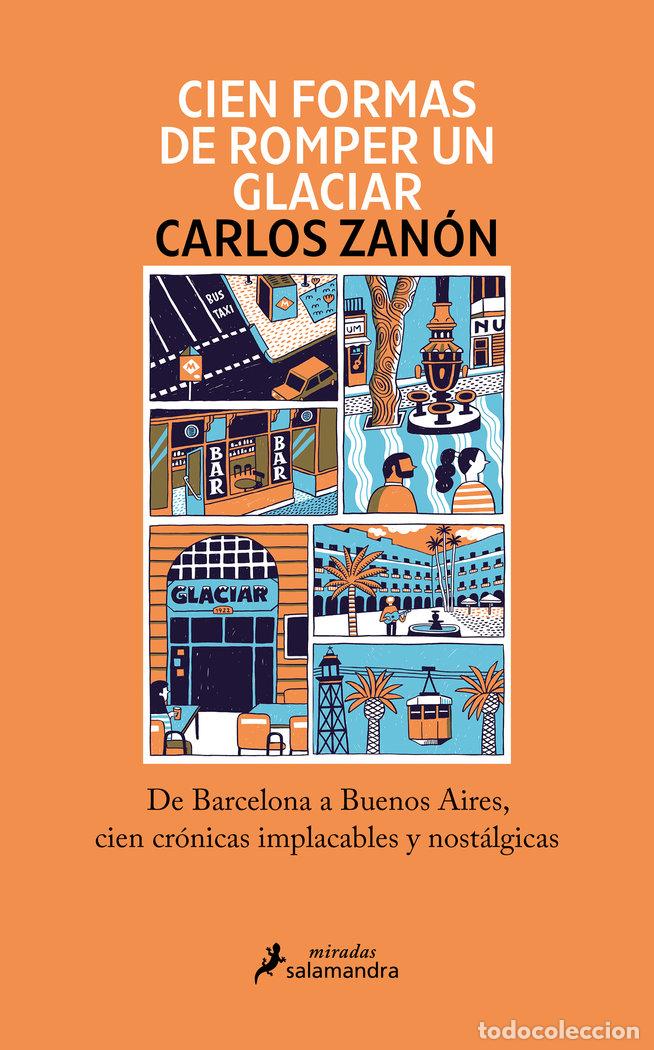 Libros: CIEN FORMAS DE ROMPER UN GLACIAR - CARLOS ZANON - Foto 1