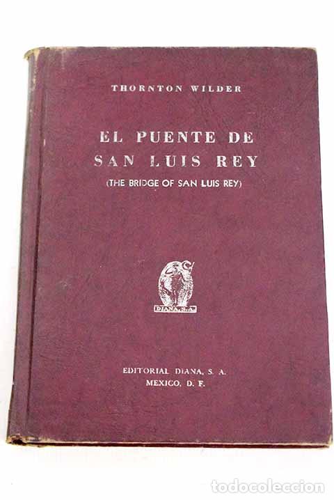 Libros: El puente de San Luis Rey.- Wilder, Thornton - Foto 1