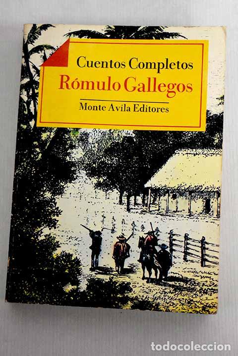 Libros: Cuentos completos: Gallegos, R&oacute;mulo.- Gallegos, R&oacute;mulo - Foto 1