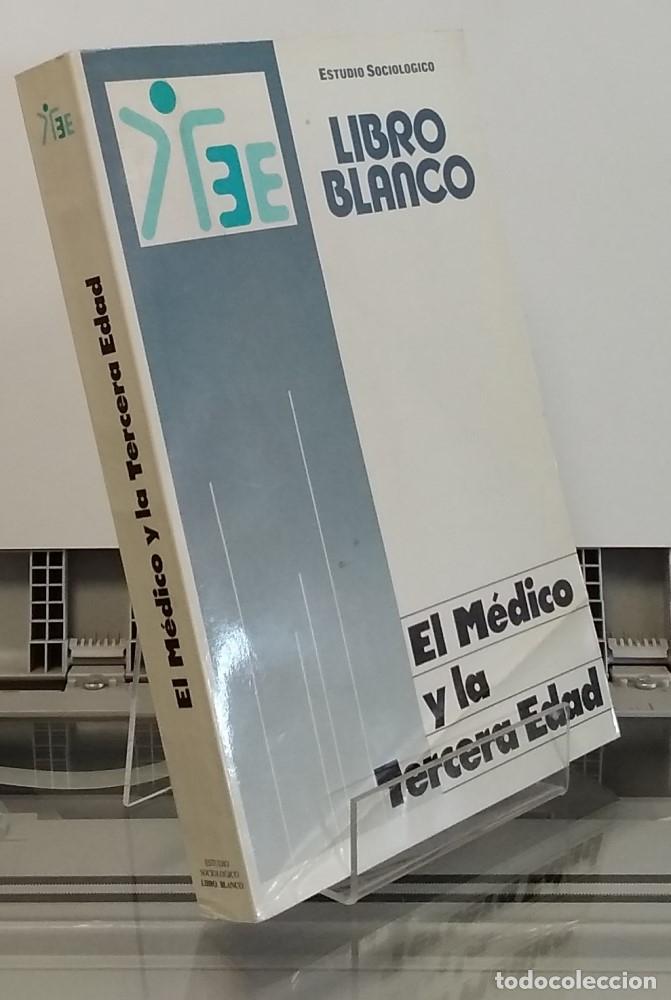 Libri di seconda mano: El m&eacute;dico y la tercera edad. Libro blanco. Estudio sociol&oacute;gico - Bernard Krief et al
