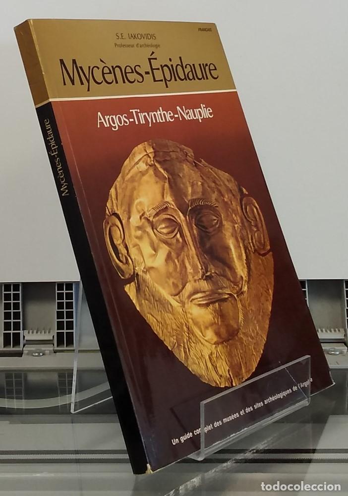 Libri di seconda mano: Myce&egrave;nes-&Eacute;pidaure. Argos, Tirynthe-Nauplie - S. E. Iakovidis