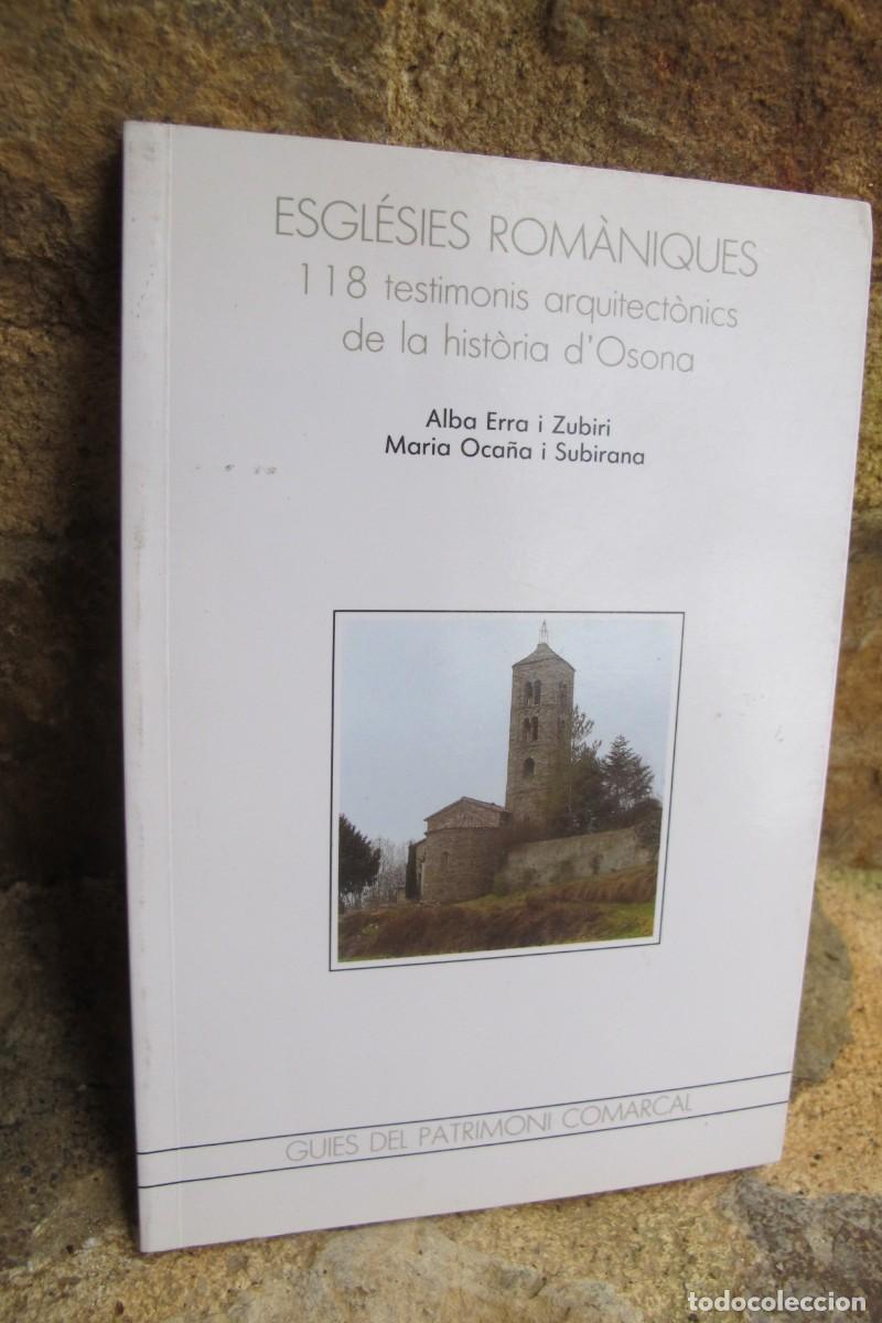 Livres: ESGLESIES ROMANIQUES 118 TESTIMONIS ARQUITECTONICS DE LA HISTORIA D'OSONA. A. ERRA I ZUBIRI, M OCA&Ntilde;A