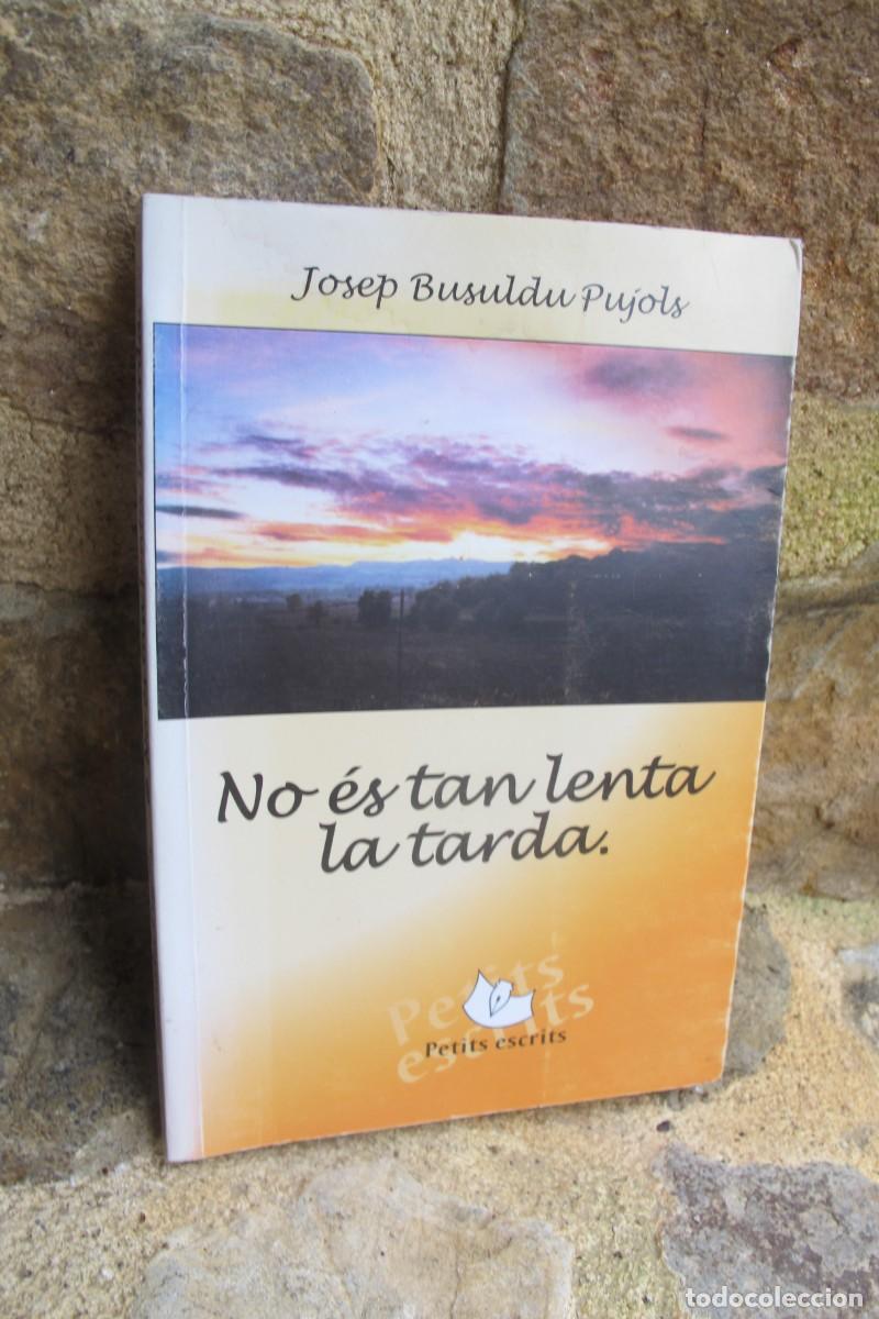 B&uuml;cher: NO ES TAN LENTA LA TARDA. JOSEP BUSULDU PUJOLS