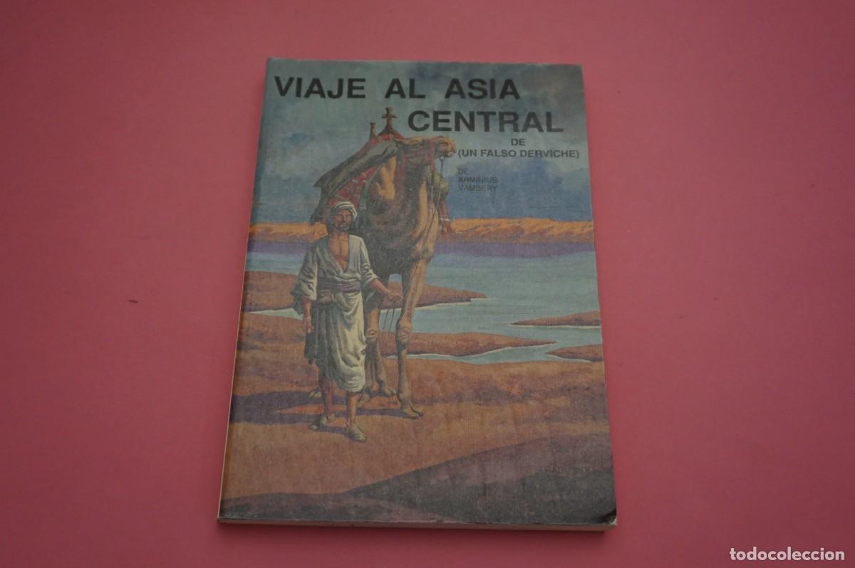 Libros: 20B/ VIAJE AL ASIA CENTRAL - DE (UN FALSO DERVICHE) - Foto 1