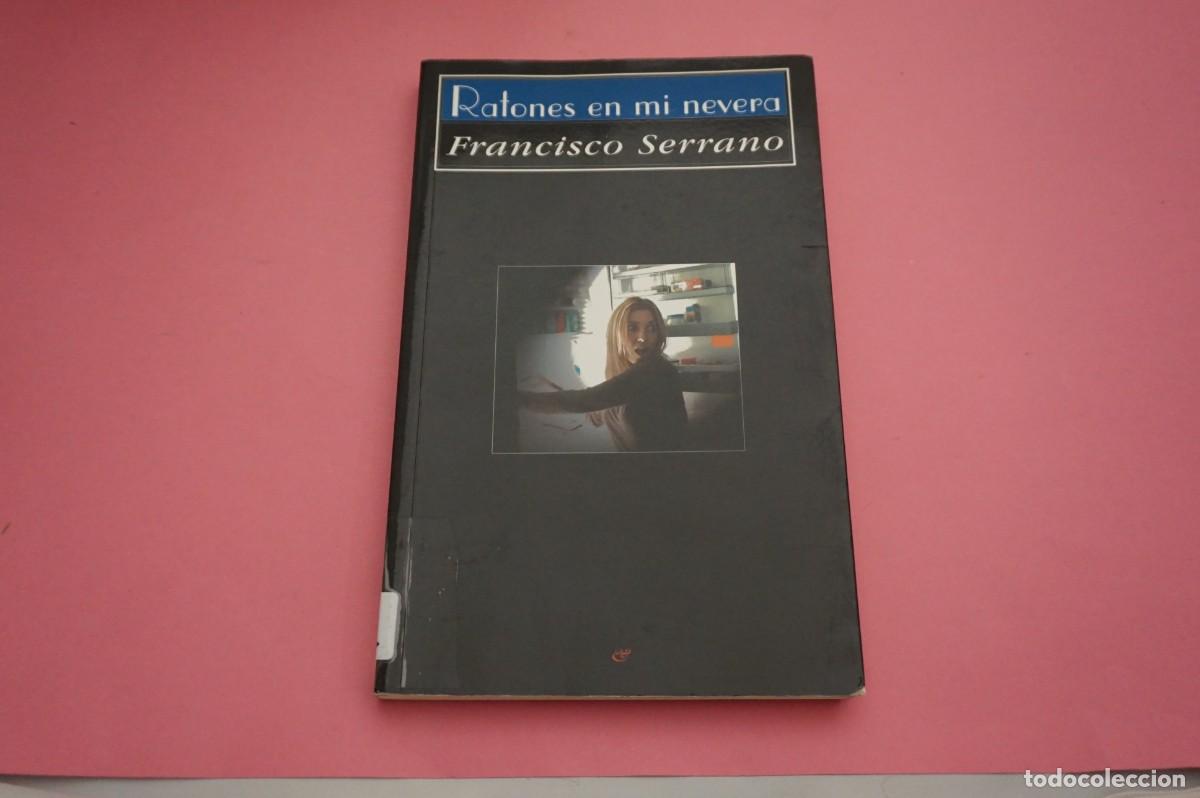 Libros: 20B/ RATONES EN MI NEVERA - FRANCISCO SERRANO - Foto 1