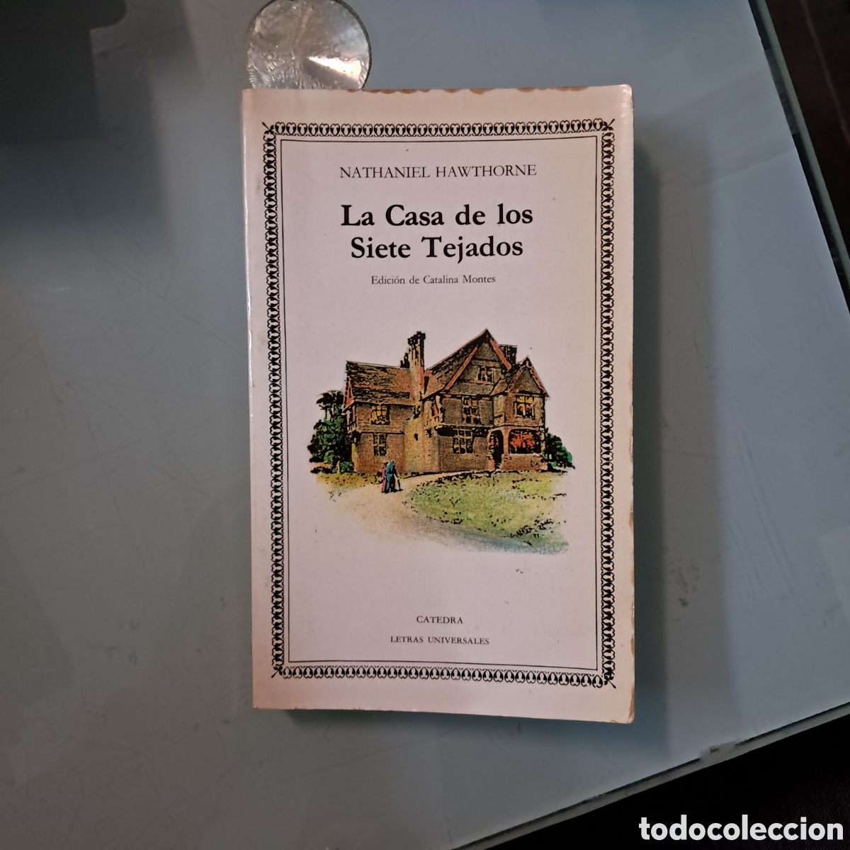 Libros: Nathaniel Hawthirne, La casa de los siete tejados, Catedra - Foto 1