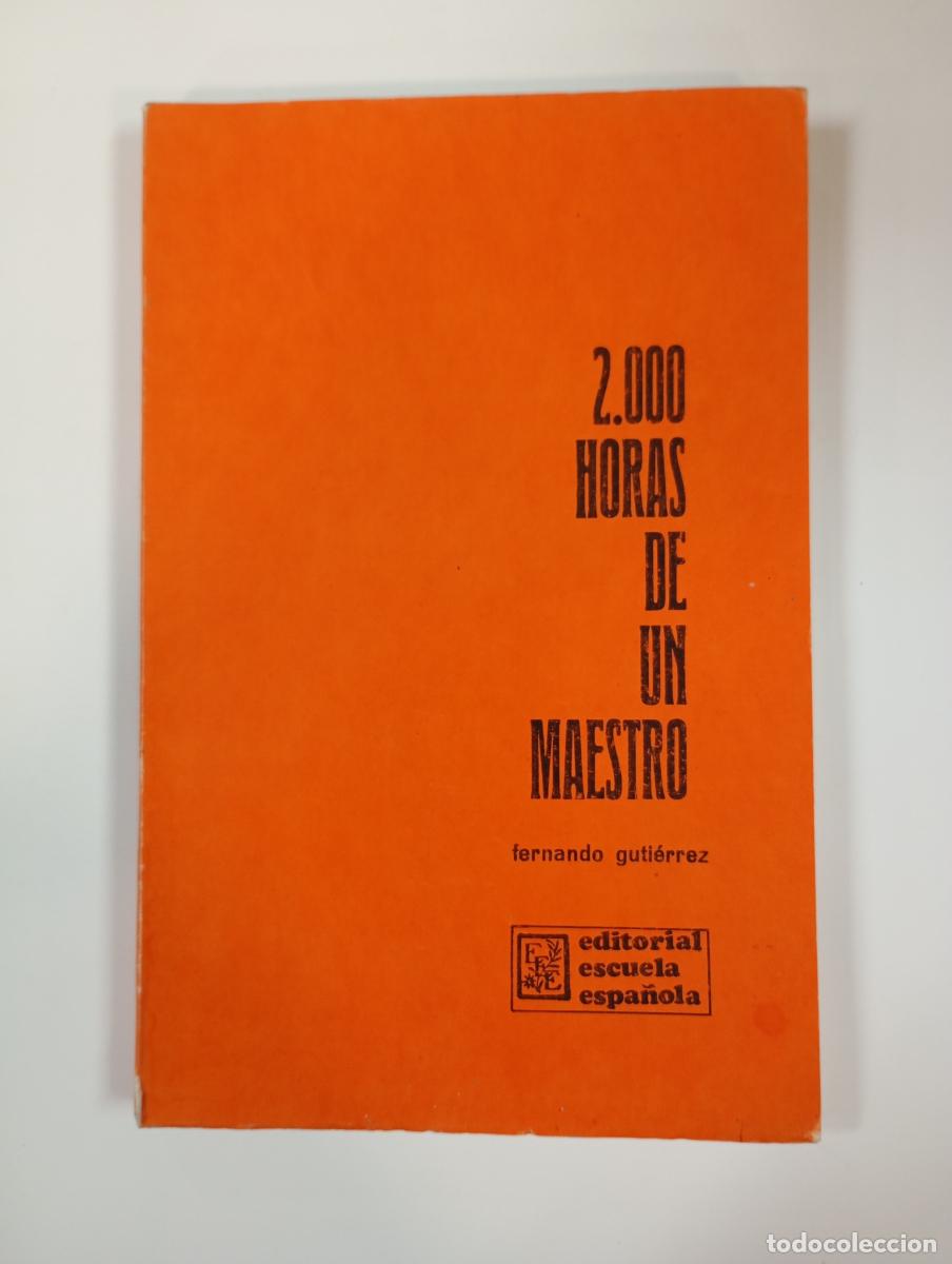 Libros: 2000 horas de un maestro. - Fernando Guti&eacute;rrez. TDK715 - Foto 1