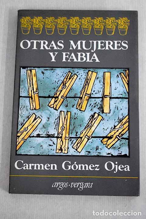 Libros: Otras mujeres y Fabia.- G&oacute;mez Ojea, Carmen - Foto 1