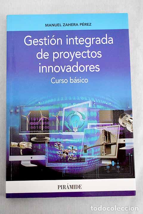 Libros: Gesti&oacute;n integrada de proyectos innovadores: curso b&aacute;sico.- Zahera, Manuel - Foto 1
