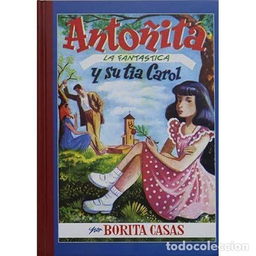 Libros: ANTO&Ntilde;ITA y SU T&Iacute;A CAROL - CASAS, BORITA (1911-1999) ZARAG&Uuml;ETA, MARIANO, IL., - Sin Especificar