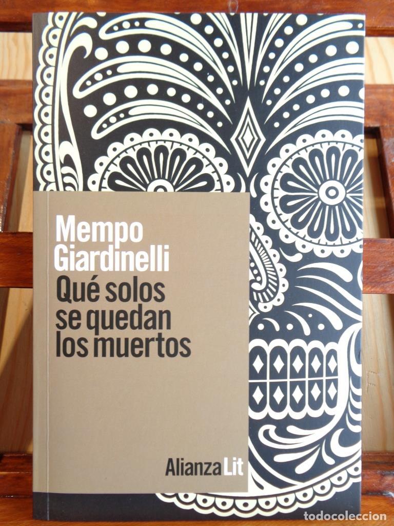 Libros: QU&Eacute; SOLOS SE QUEDAN LOS MUERTOS - MEMPO GIARDINELLI - Foto 1