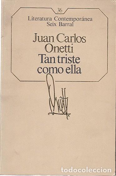 Libros: TAN TRISTE COMO ELLA - ONETTI, JUAN CARLOS - Foto 1