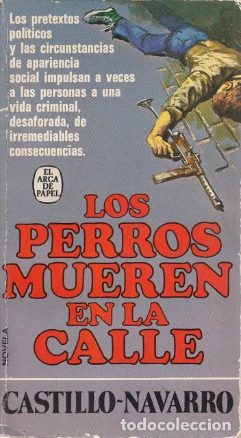 Libros: LOS PERROS MUEREN EN LA CALLE - CASTILLO-NAVARRO - Foto 1