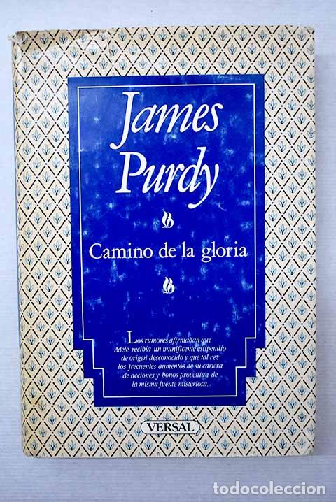 Libros: Camino de la gloria: Purdy, James.- Purdy, James - Foto 1