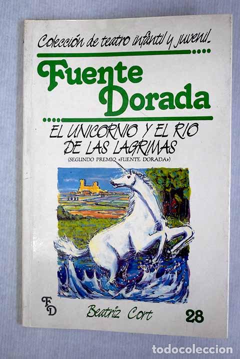 Libros: El unicornio y el r&iacute;o de las l&aacute;grimas.- Cort, Beatriz - Foto 1