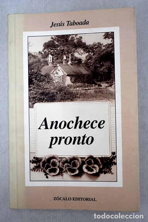 Libros: Anochece pronto: Taboada, Jes&uacute;s.- Taboada, Jes&uacute;s - Foto 1