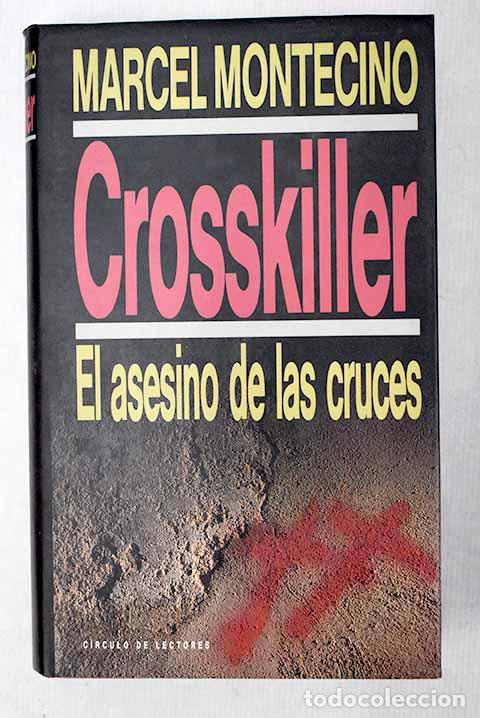 Libros: Crosskiller: El asesino de las cruces.- Montecino, Marcel - Foto 1