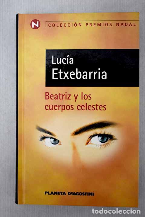 Libros: Beatriz y los cuerpos celestes.- Etxebarria, Luc&iacute;a - Foto 1