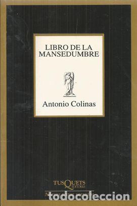 Libros: LIBRO DE LA MANSEDUMBRE - COLINAS, ANTONIO - Foto 1