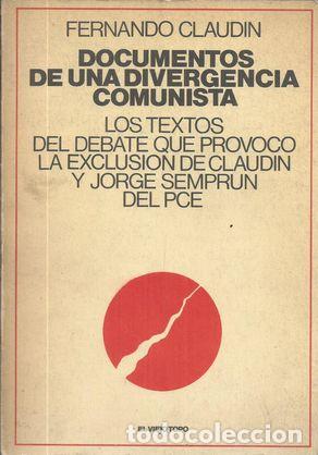 Libros: DOCUMENTOS DE UNA DIVERGENCIA COMUNISTA - CLAUDIN, FERNANDO - Foto 1