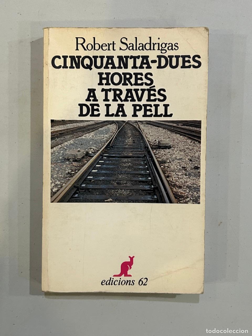 Libros: Robert Saladrigas - Cinquanta-dues hores a trav&eacute;s de la pell - Foto 1