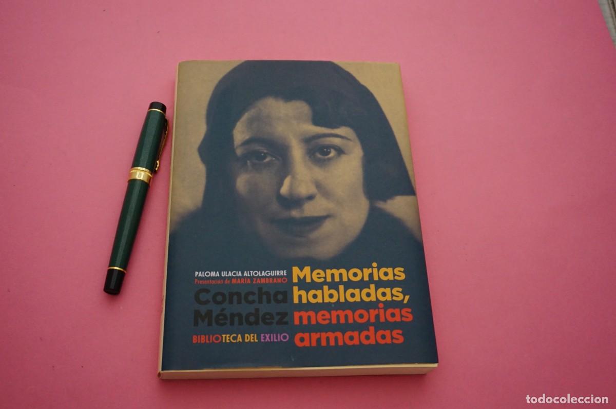 Libros: AMF-4C/ CONCHA MENDEZ - MEMORIAS HABLADAS, MEMORIAS ARMADAS - PALOMA ULACIA ALTOLAGUIRRE
