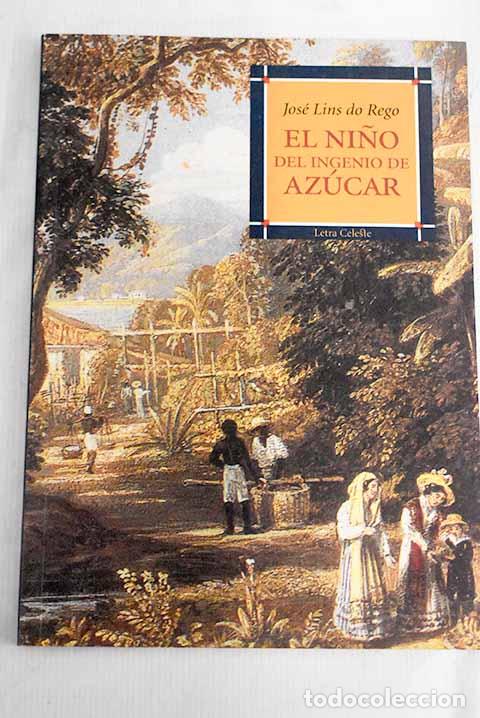 Libros: El ni&ntilde;o del ingenio de az&uacute;car.- Rego, Jos&eacute; Lins do - Foto 1