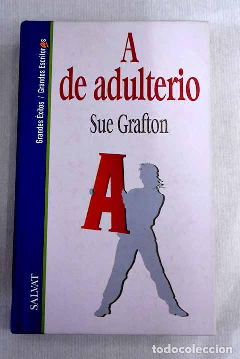 Libros: A de adulterio: Grafton, Sue.- Grafton, Sue - Foto 1