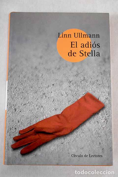 Libros: El adi&oacute;s de Stella: Ullmann, Linn.- Ullmann, Linn - Foto 1