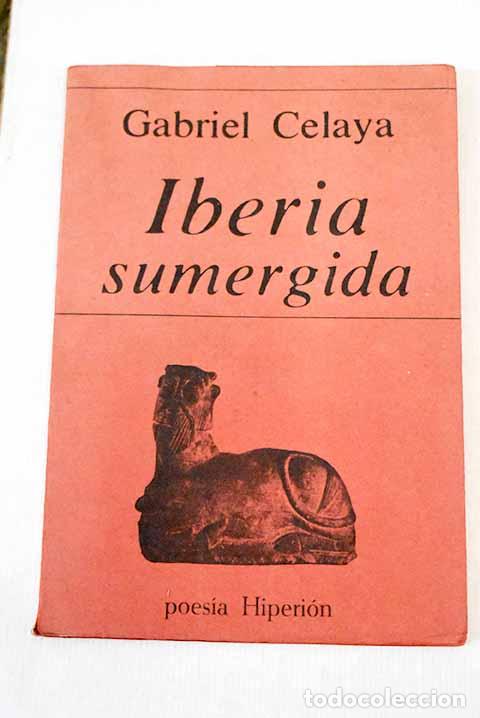Libros: Iberia sumergida: Celaya, Gabriel.- Celaya, Gabriel - Foto 1