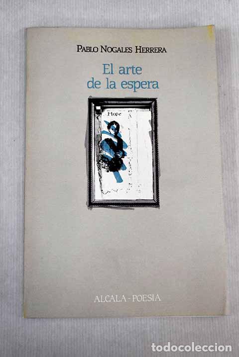Libros: El arte de la espera.- Nogales Herrera, Pablo - Foto 1