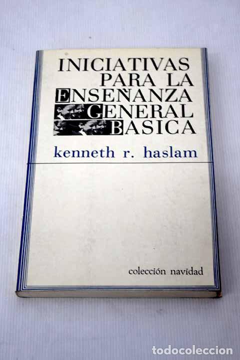 Libros: Iniciativas para la Ense&ntilde;anza General B&aacute;sica.- Haslam, Kenneth R. - Foto 1