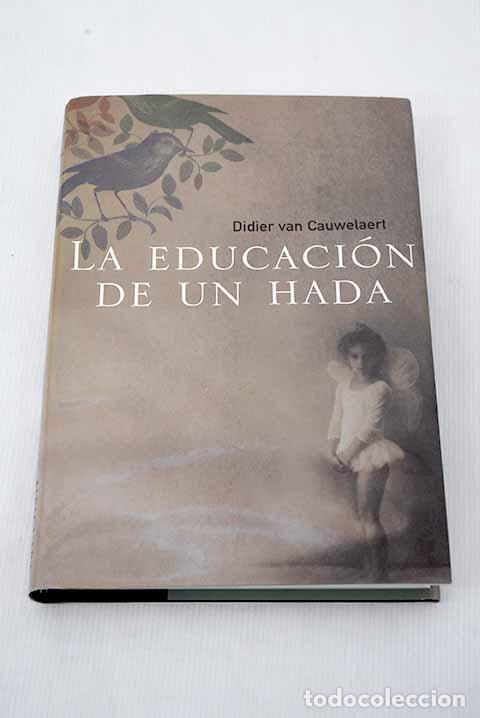 Libros: La educaci&oacute;n de un hada.- Van Cauwelaert, Didier - Foto 1