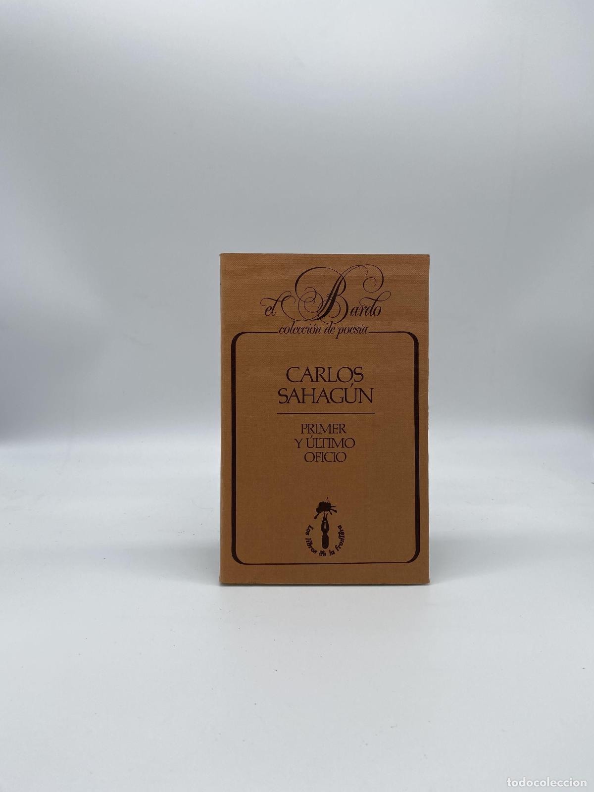 Libros: SAHAGUN, Carlos. - Primer y &uacute;ltimo oficio. - Foto 1
