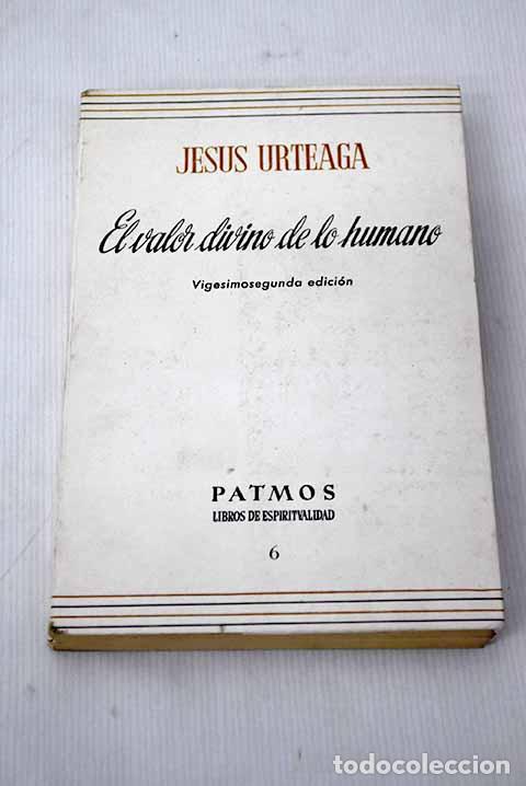 Libros: El valor divino de lo humano.- Urteaga, Jes&uacute;s - Foto 1